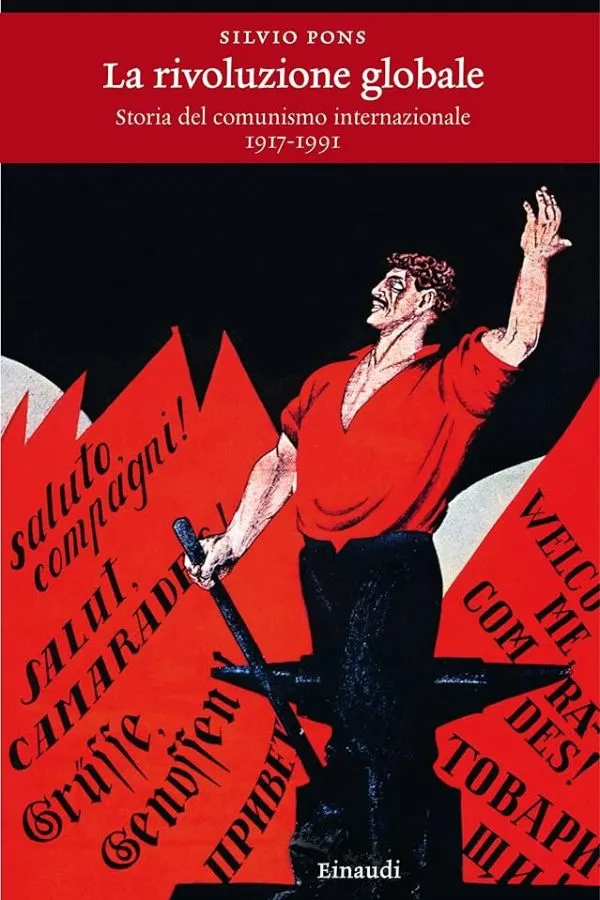 Copertina di La rivoluzione globale. Storia del comunismo internazionale 1917-1991, di Silvio Pons