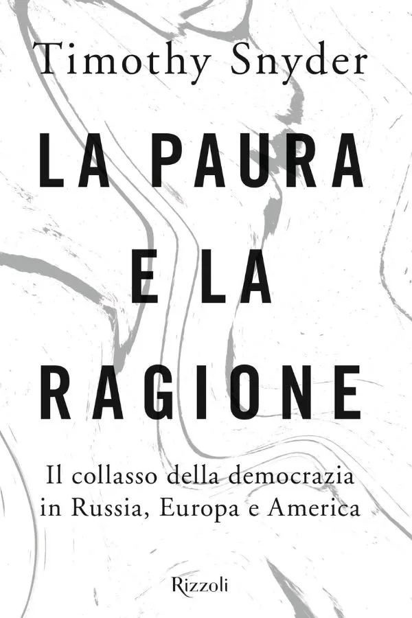 Copertina di La paura e la ragione. Il collasso della democrazia in Russia, Europa e America, di Timothy Snyder