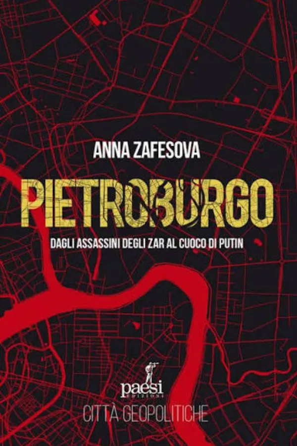 Copertina di Pietroburgo. Dagli assassini degli zar al cuoco di Putin, di Anna Zafesova