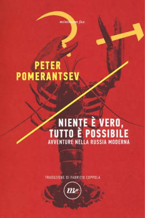Copertina di Niente &egrave; vero, tutto &egrave; possibile. Avventure nella Russia moderna, di Peter Pomerantsev