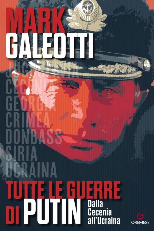 Copertina di Tutte le guerre di Putin. Dalla Cecenia all'Ucraina, di Mark Galeotti