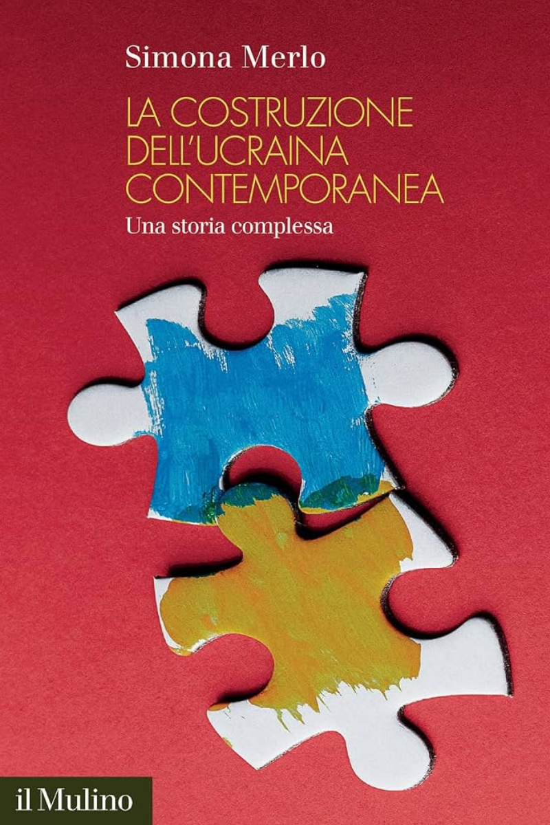 Copertina di La costruzione dell’Ucraina contemporanea di Simona Merlo